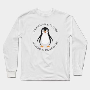 it's impossible to look at penguin and be angry Long Sleeve T-Shirt